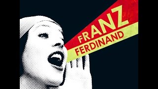 Franz Ferdinand - You&#39;re the Reason I&#39;m Leaving