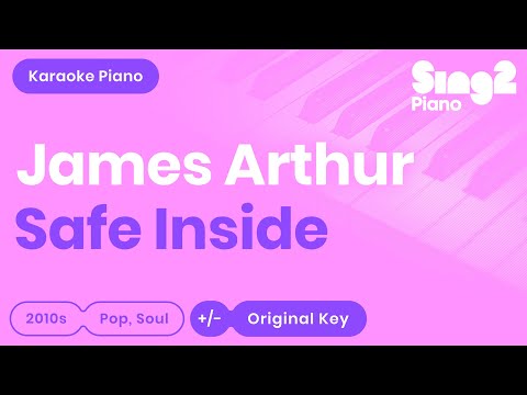 James Arthur - Safe Inside (Piano Karaoke)