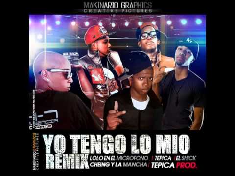 Lolo En El Microfono Ft Tepica ,El Shick Yo Tengo Lo mio remix