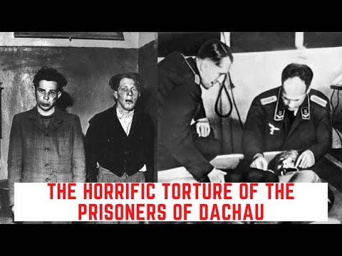The HORRIFIC Torture Of The Prisoners Of Dachau