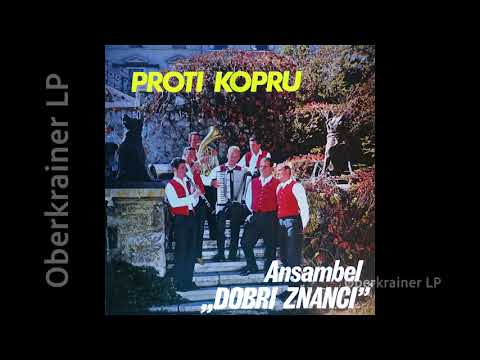 Dobri znanci - PROTI KOPRU - 1967