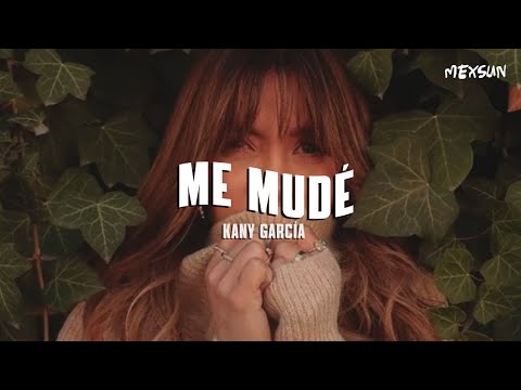 Me Mude - Kany Garcia