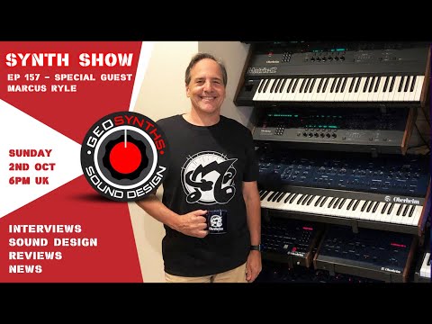 GEOSynths Synth Show - Ep157 - Special Guest - Marcus Ryle