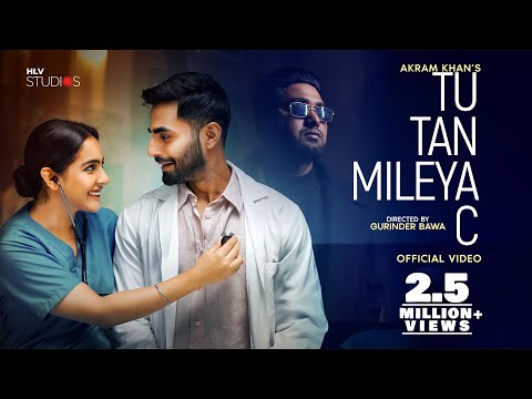 TU TAN MILEYA C (Official Video ) | Akram Khan | Karan Jotwani | Malvi Malhotra | Ricky khan| Ranjha
