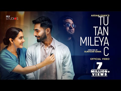 TU TAN MILEYA C (Official Video ) | Akram Khan | Karan Jotwani | Malvi Malhotra | Ricky khan| Ranjha
