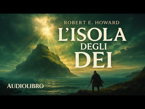 L’Isola degli Dei – Robert E. Howard | Audiolibro Fantasy Celtico #6 (Integrale)