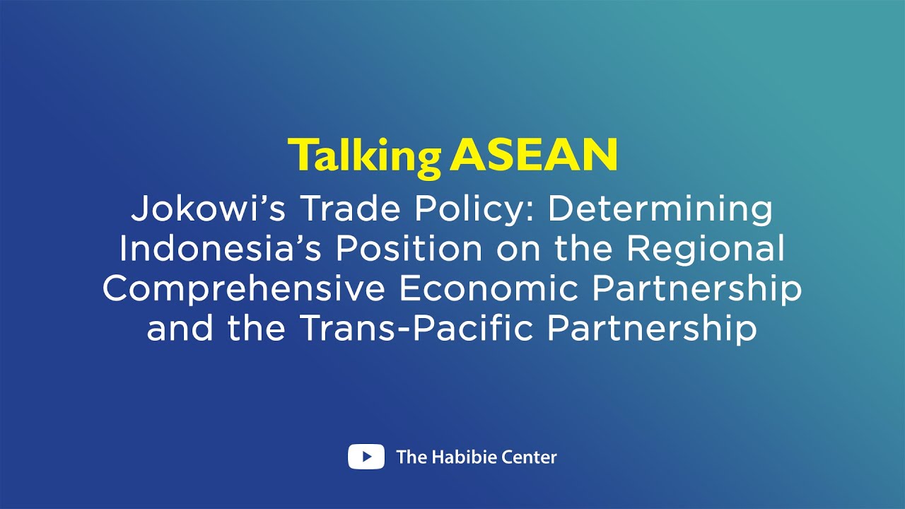 19th Talking ASEAN on Jokowi Trade Policy