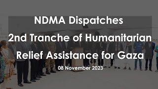 NDMA Dispatches 2nd Tranche of Humanitarian Relief Assistance for GAZA