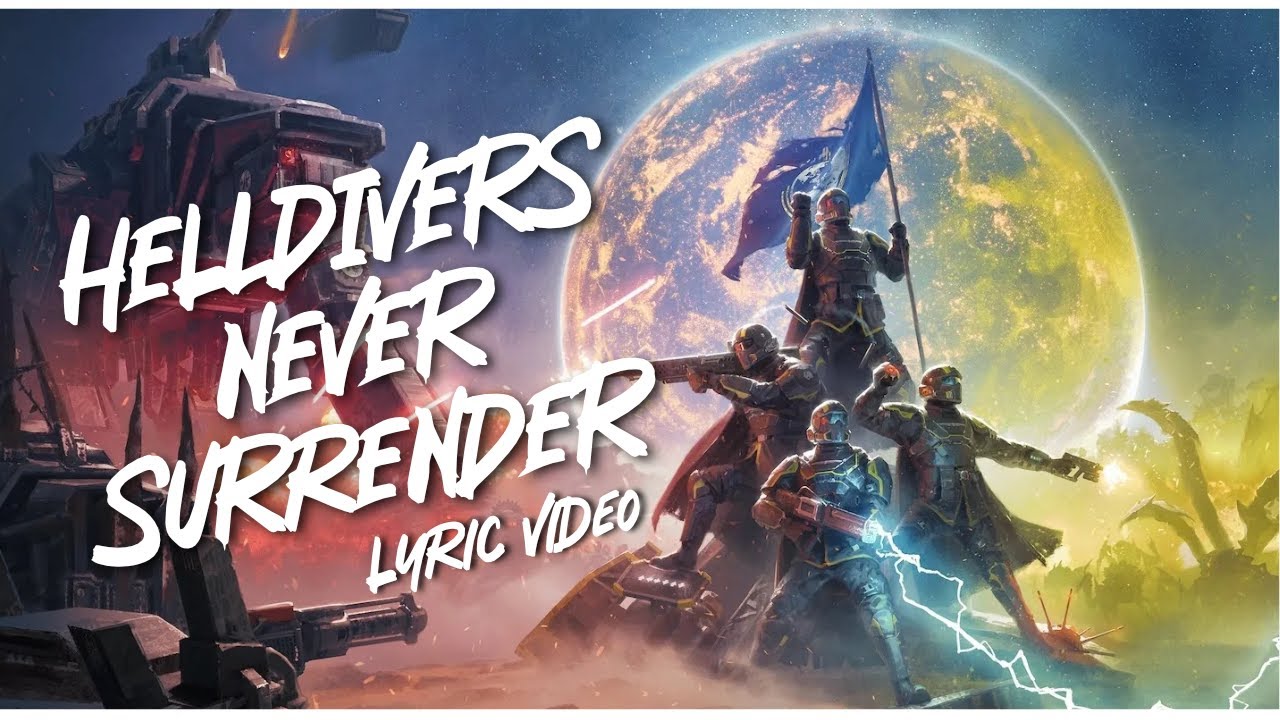 Helldivers Never Surrender Lyric Video