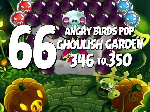 Let's Play Angry Birds Pop Part 66 - Levels 346 to 350 - Ghoulish Garden Update