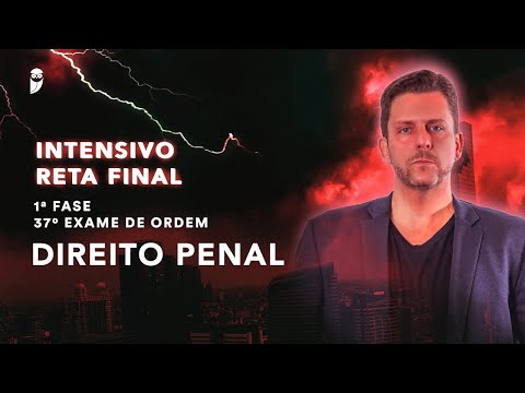 Direito Penal (Intensivo de Reta Final - 1ª Fase - 37º Exame de Ordem)