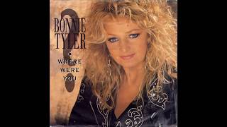 Bonnie Tyler - 1992 - Where Were You - Radio Mix