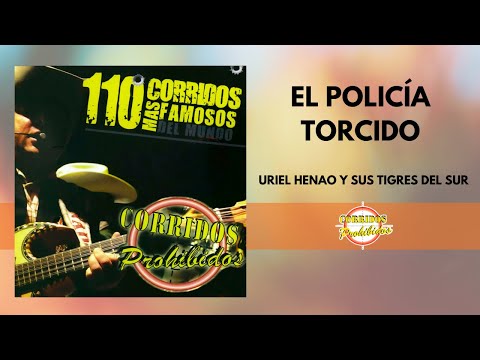 El Policía Torcido - Uriel Henao y su Tigres del Sur | Corrido Norteño | Video Letra