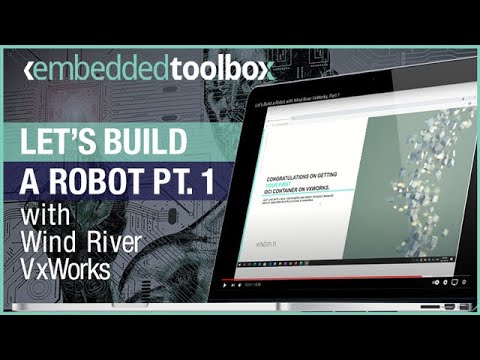 Let's Build a Robot with Wind River VxWorks, Part 1