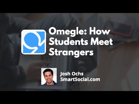 Omegle: How Students Meet Strangers | SmartSocial.com