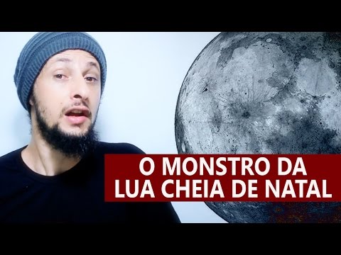 O monstro da lua cheia de natal - Lendas Brasileiras