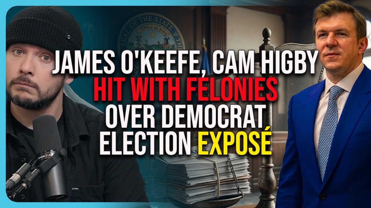 James O'Keefe, Cam Higby HIT WITH FELONIES Over Democrat Election Exposé