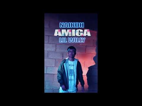 Naikoh x Lil Willy 666 - Amiga