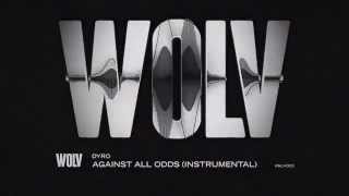DYRO - AGAINST ALL ODDS (INSTRUMENTAL MIX)