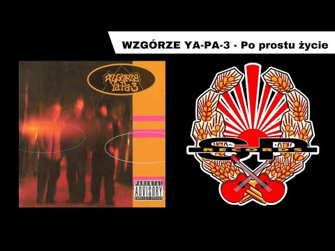 WZGÓRZE YA-PA 3 - Po prostu życie [OFFICIAL AUDIO]