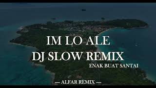 Download lagu IM LO ALE DJ SLOW - DJ SLOW REMIX COCOK BUAT SANTAI mp3 Download lagu IM LO ALE DJ SLOW - DJ SLOW REMIX COCOK BUAT SANTAI mp3