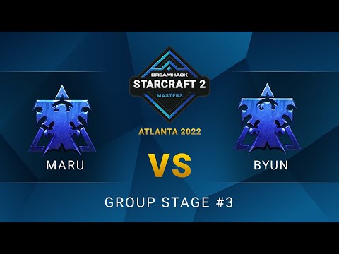 SC2 - Maru vs. ByuN - DreamHack SC2 Masters: Atlanta 2022 - Group Stage #3