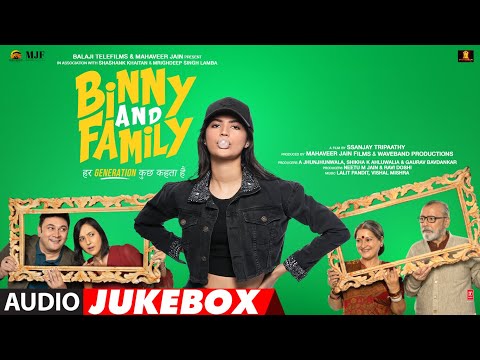 Binny and Family (Audio Jukebox) | Vishal Mishra, Lalit Pandit | Pankaj Kapoor, Anjini Dhawan — Binny And Family