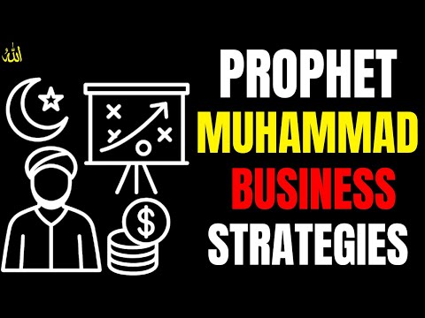 Prophet Muhammad Business Strategies | ISLAM