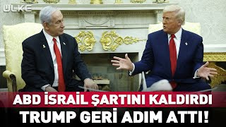 ABD İsrail Şartını Kaldırdı Trump Geri Adım Attı! #haber