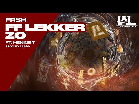 Frsh - Ff lekker Zo ft. Henkie T (prod. by La$$a)