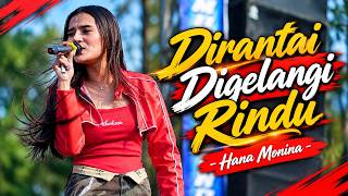 Download lagu Dirantai Digelangi Rindu - Hana Monina - OM Savana Live Sanding Stronger Ngancar 2026 mp3