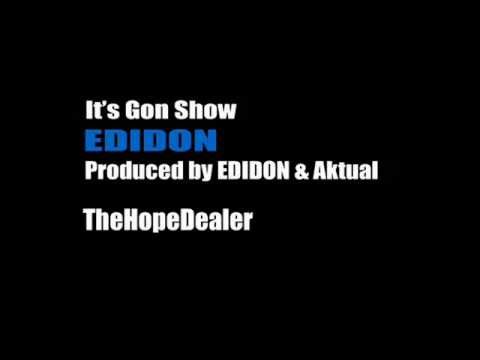 EDIDON It's Gon Show