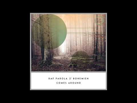Bohemien, Raf Parola - Comes Around (Original Mix)