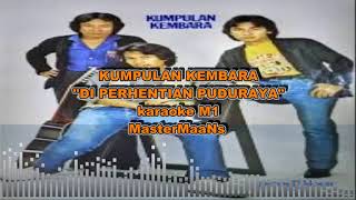 Download lagu KUMPULAN KEMBARA 'DI PERHENTIAN PUDURAYA' KARAOKE M1 mp3 Download lagu KUMPULAN KEMBARA 'DI PERHENTIAN PUDURAYA' KARAOKE M1 mp3