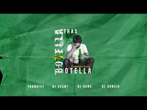 Botella Tras Botella ???? - Fabnoisy ❌ DJ Vcent ❌ DJ Renx ❌ DJ Donzio (Cachengue Remix)