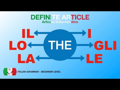 Definite Articles in Italian: IL - LO - LA -I - GLI - LE