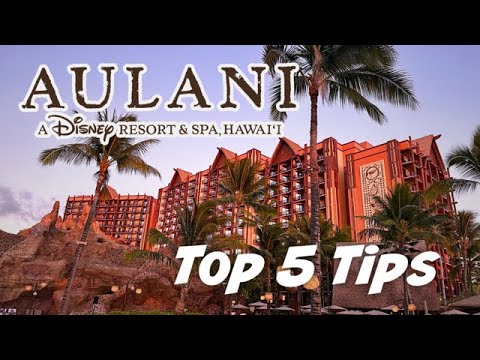 Top 5 Tips for Visiting Disney Aulani Hawaii | Ultimate Aulani Resort Guide 2025