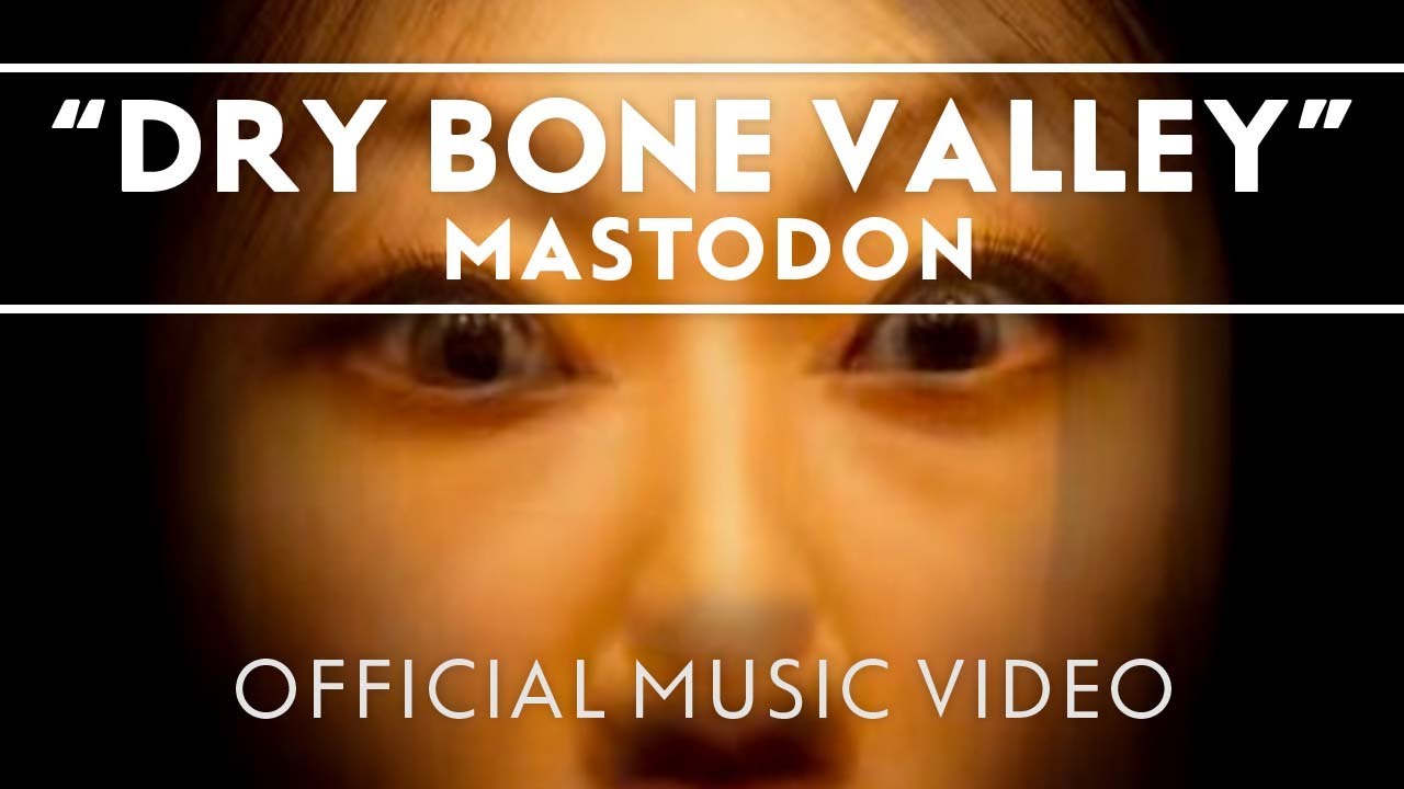 Mastodon - Dry Bone Valley [Official Music Video] - YouTube