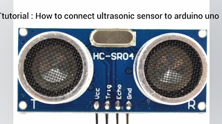 Tutorial: How to connect an Ultrasonic Sensor to Arduino Uno