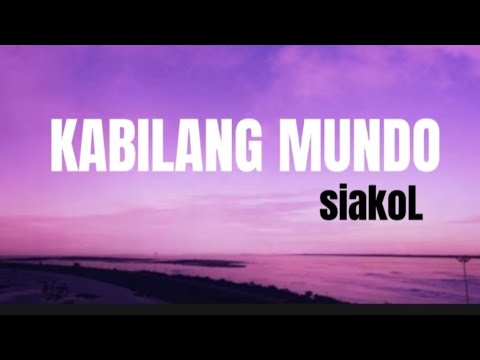 KABILANG MUNDO - Siakol