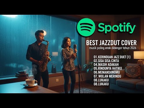 Spotify Jazz Dangdut Cover Terbaik 2025 | Dangdut x Jazz Cover Romantis – Koleksi Musik Populer