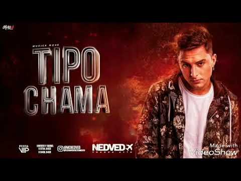 MC NedVed - Tipo Chama - Música Nova
