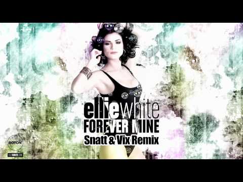 Ellie White - Forever Mine (Snatt & Vix Remix)
