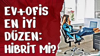 HOME OFİS Mİ YOKSA HİBRİT ÇALIŞMAK MI? #işbirliği @nurolgyo4550