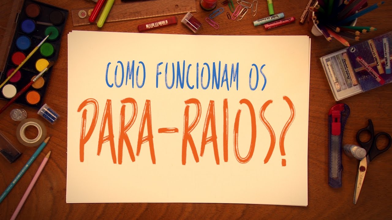 Ciência Explica - "Como funcionam os para - raios?"