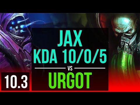 JAX vs URGOT (TOP) | KDA 10/0/5, 800+ games, Triple Kill, Legendary | Korea Diamond | v10.3