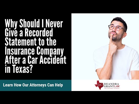 Why Should I Never Give a Recorded Statement to the Insurance Company After a Car Accident in Texas?