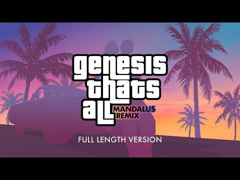 Genesis - That's All (Mandalus Remix) Full Length
