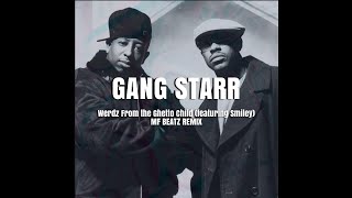 Gang Starr - Werdz From the Ghetto Child  (Mf Beatz remix)
