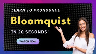 How to pronounce Bloomquist